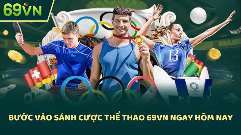 Bước vào sảnh cược thể thao 69VN ngay hôm nay