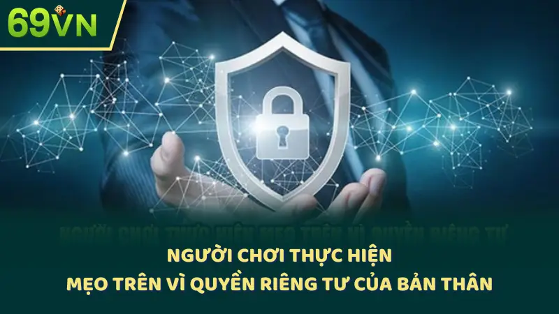 Người chơi thực hiện mẹo trên vì quyền riêng tư của bản thân