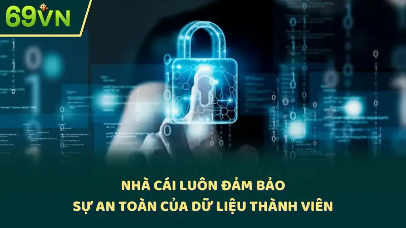 Nhà cái luôn đảm bảo sự an toàn của dữ liệu thành viên