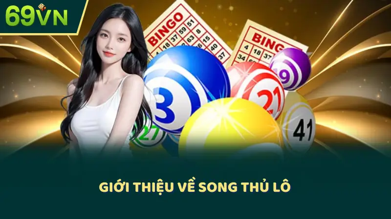 Giới thiệu về song thủ lô 